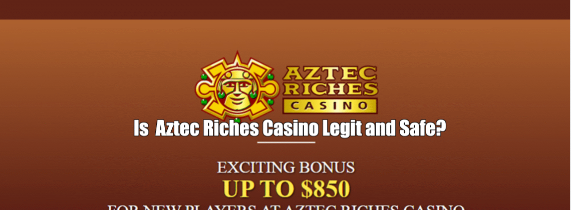 Is Aztec Riches Casino Legit & Safe or a Scam?