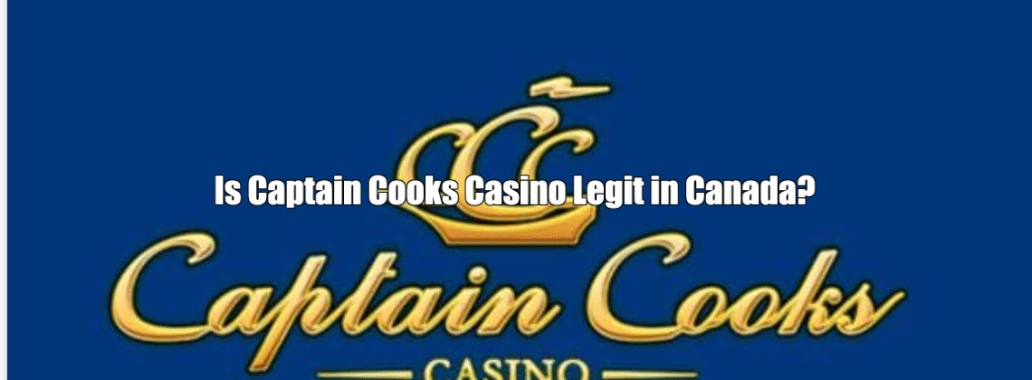 Is Captain Cooks Casino Legit? Canada