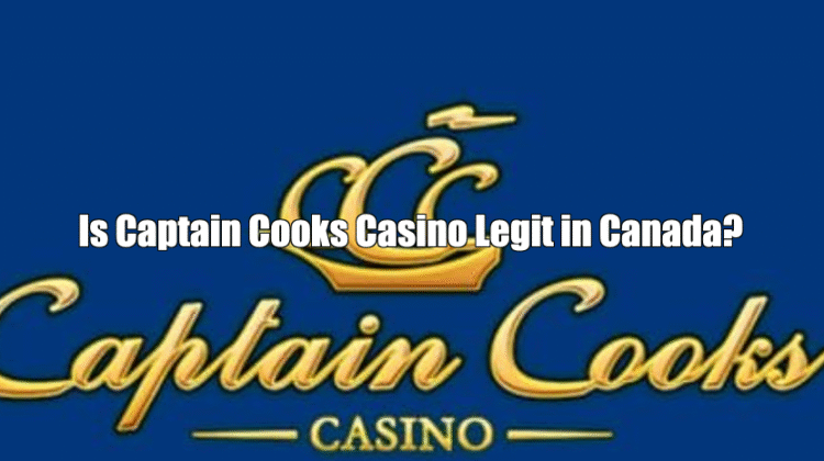 Is Captain Cooks Casino Legit? Canada