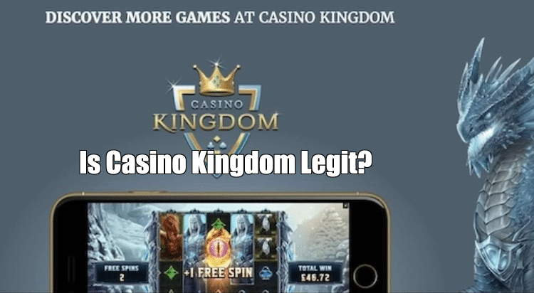 Is Casino Kingdom Legit and Safe?